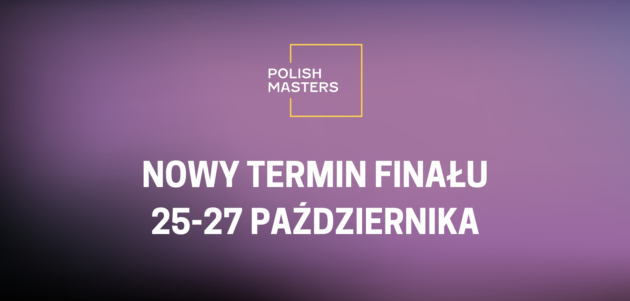 Znamy nowy termin finału Polish Masters