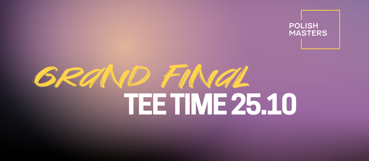 Grand Final 2024 – Tee Time 25.10 (piątek)