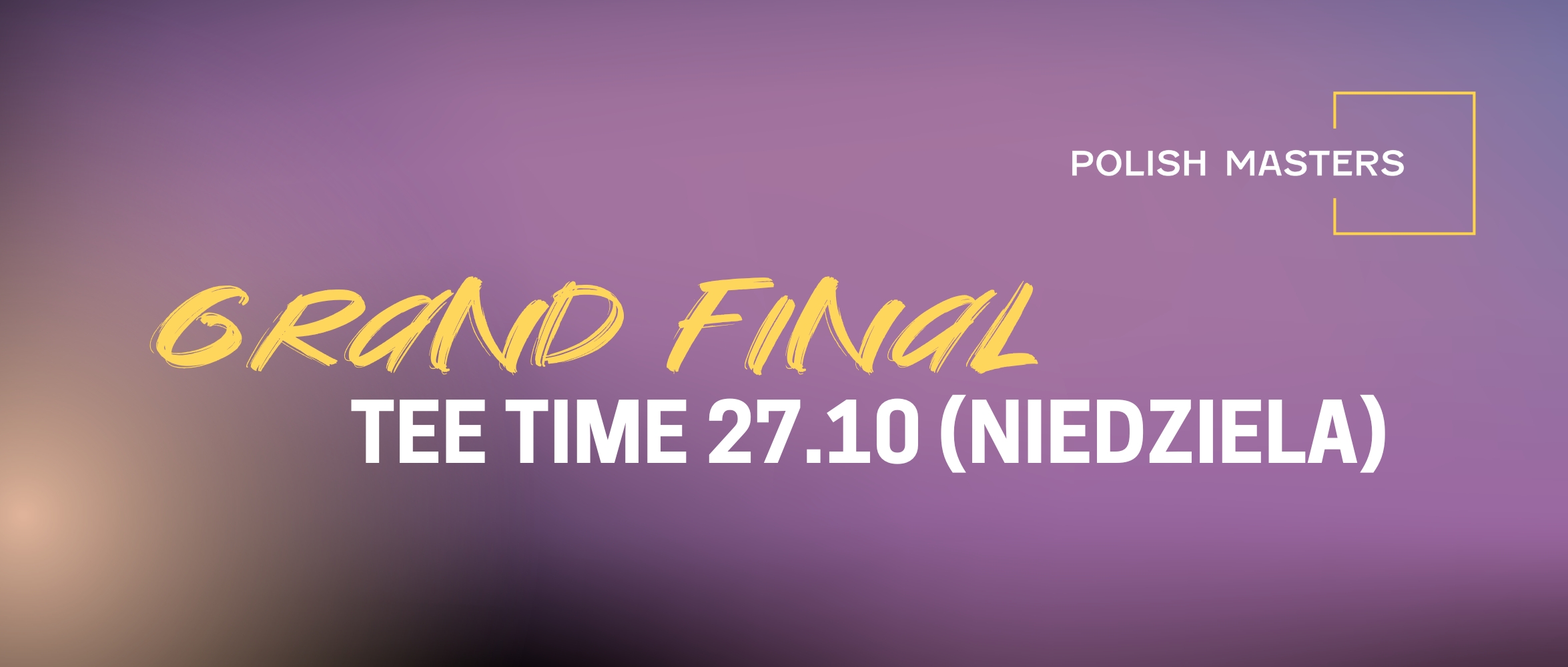 Grand Final 2024 R3 – Tee Time 27.10 (niedziela)