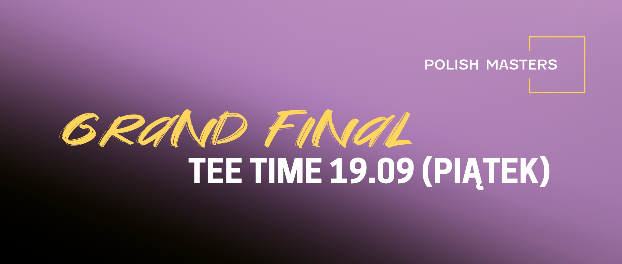 Grand Final 2025 – Tee Time 19.09 (piątek)